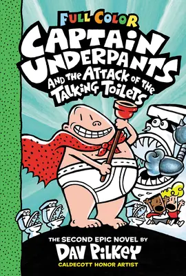 Alsógatyás Kapitány és a beszélő vécék támadása: Color Edition (Captain Underpants #2) - Captain Underpants and the Attack of the Talking Toilets: Color Edition (Captain Underpants #2)