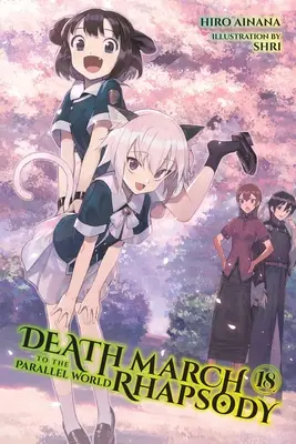 Halálmenet a párhuzamos világ rapszódiájába, 18. kötet (Light Novel) - Death March to the Parallel World Rhapsody, Vol. 18 (Light Novel)