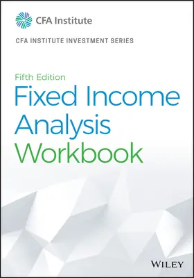 Fixed Income Analysis munkafüzet - Fixed Income Analysis Workbook