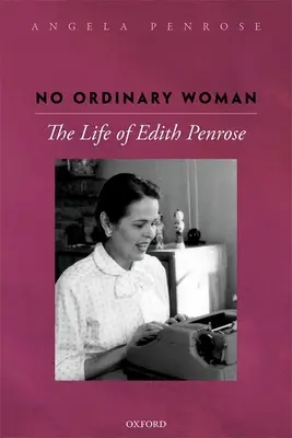 Nem mindennapi nő: Edith Penrose élete - No Ordinary Woman: The Life of Edith Penrose