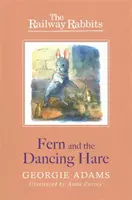 Vasúti nyulak: Páfrány és a táncoló nyúl - 3. könyv - Railway Rabbits: Fern and the Dancing Hare - Book 3