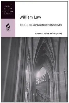 William Law: Válogatások egy komoly felhívásból az áhítatos és szent életre - William Law: Selections from a Serious Call to a Devout and Holy Life