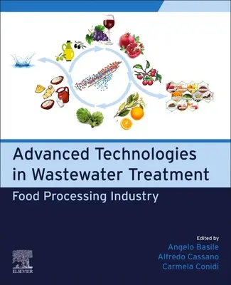 Korszerű technológiák a szennyvíztisztításban: Élelmiszer-feldolgozó ipar - Advanced Technologies in Wastewater Treatment: Food Processing Industry