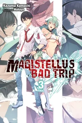 Magistellus Bad Trip, Vol. 3 (Light Novel): évad - Magistellus Bad Trip, Vol. 3 (Light Novel): 3rd Season