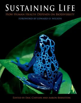 Az élet fenntartása: Hogyan függ az emberi egészség a biológiai sokféleségtől? - Sustaining Life: How Human Health Depends on Biodiversity