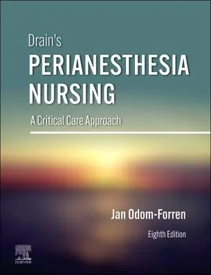 Drain perianeszteziológiai ápolás: A Critical Care Approach - Drain's Perianesthesia Nursing: A Critical Care Approach