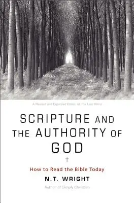 A Szentírás és Isten tekintélye: Hogyan olvassuk ma a Bibliát - Scripture and the Authority of God: How to Read the Bible Today