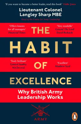 A kiválóság szokása: Miért működik a brit hadsereg vezetése - The Habit of Excellence: Why British Army Leadership Works