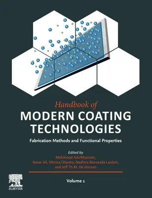 A modern bevonatolási technológiák kézikönyve: Gyártási módszerek és funkcionális tulajdonságok - Handbook of Modern Coating Technologies: Fabrication Methods and Functional Properties