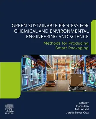 Zöld fenntartható folyamatok a vegyész- és környezetmérnöki és környezettudományi szakmában: Módszerek az intelligens csomagolások előállításához - Green Sustainable Process for Chemical and Environmental Engineering and Science: Methods for Producing Smart Packaging