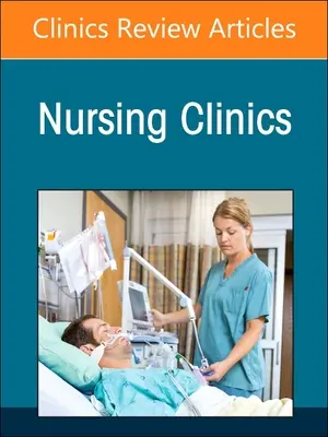 Covid-19 and Pandemic Preparedness: Tanulságok és következő lépések, az Ápolási klinikák száma: Volume 58-1 - Covid-19 and Pandemic Preparedness: Lessons Learned and Next Steps, an Issue of Nursing Clinics: Volume 58-1