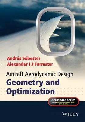 Aircraft Aerodynamic Design: Geometria és optimalizálás - Aircraft Aerodynamic Design: Geometry and Optimization