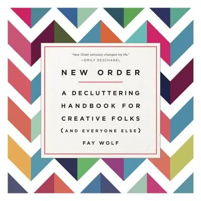 New Order: A Decluttering Handbook for Creative Folks (and Everyone Else)