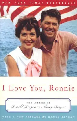 Szeretlek, Ronnie: Ronald Reagan levelei Nancy Reagannek - I Love You, Ronnie: The Letters of Ronald Reagan to Nancy Reagan