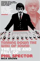 A hangfal lebontása - Phil Spector felemelkedése és bukása - Tearing Down the Wall of Sound - The Rise and Fall of Phil Spector