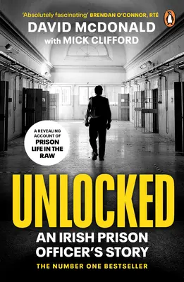 Unlocked - Egy ír börtöntiszt története - Unlocked - An Irish Prison Officer's Story