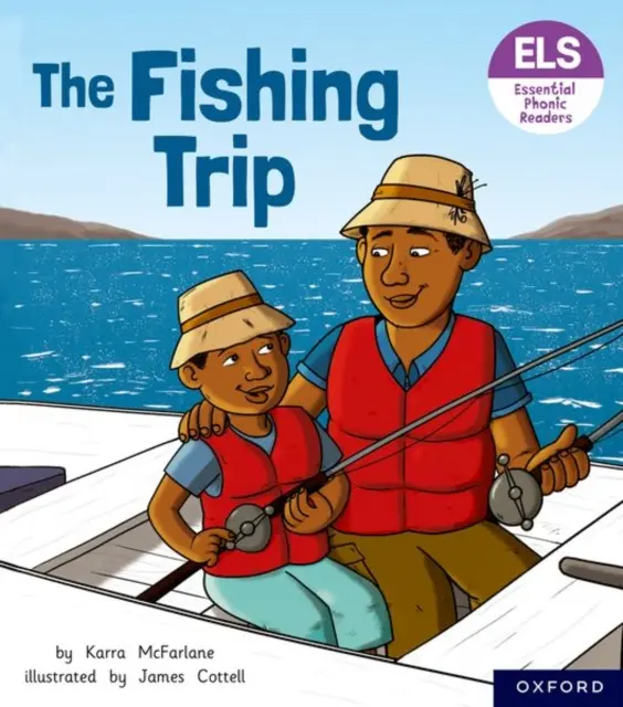 Essential Letters and Sounds: Essential Phonic Readers: Oxford Reading 6. szint: The Fishing Trip - Essential Letters and Sounds: Essential Phonic Readers: Oxford Reading Level 6: The Fishing Trip