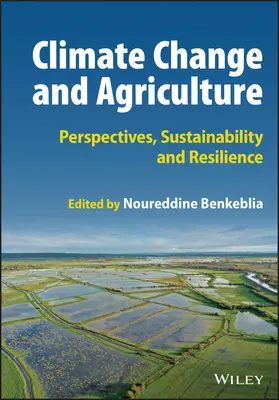 Éghajlatváltozás és mezőgazdaság: Perspektívák, fenntarthatóság és ellenálló képesség - Climate Change and Agriculture: Perspectives, Sustainability and Resilience