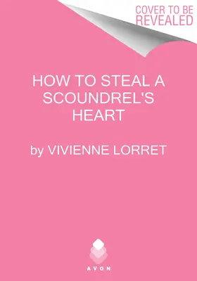 Hogyan lopjuk el egy gazember szívét? - How to Steal a Scoundrel's Heart