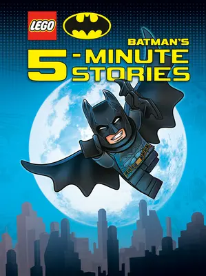 Lego DC Batman 5 perces történetek gyűjteménye (Lego DC Batman) - Lego DC Batman's 5-Minute Stories Collection (Lego DC Batman)