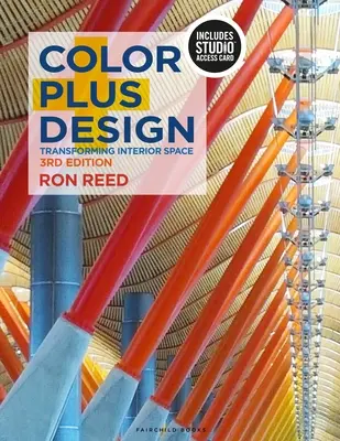 Color Plus Design - Transforming Interior Space - Bundle Book + Studio Access Card (Reed Ronald (Sam Houston State University USA)) - Color Plus Design - Transforming Interior Space - Bundle Book + Studio Access Card (Reed  Ronald  (Sam Houston State University USA))