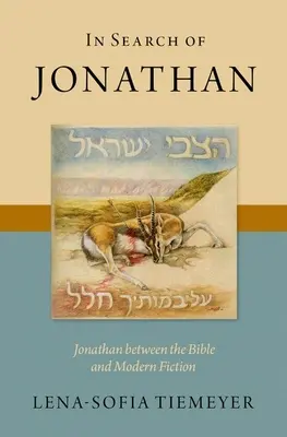 Jonatán keresése: Jonatán a Biblia és a modern fikció között - In Search of Jonathan: Jonathan Between the Bible and Modern Fiction