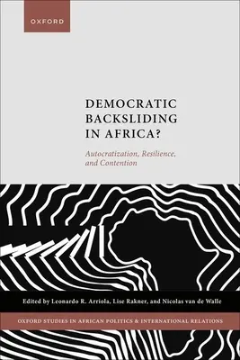 Demokratikus visszaesés Afrikában? Autokratizálódás, ellenállóképesség és küzdelem - Democratic Backsliding in Africa?: Autocratization, Resilience, and Contention