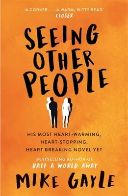 Másokat látni - Szívmelengető regény az ALL THE LONELY PEOPLE bestseller szerzőjétől - Seeing Other People - A heartwarming novel from the bestselling author of ALL THE LONELY PEOPLE