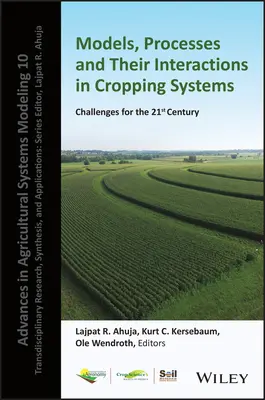 Folyamatok és kölcsönhatásaik modellezése termesztési rendszerekben: A 21. század kihívásai - Modeling Processes and Their Interactions in Cropping Systems: Challenges for the 21st Century