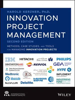 Innovációs projektmenedzsment: Módszerek, esettanulmányok és eszközök az innovációs projektek irányításához - Innovation Project Management: Methods, Case Studies, and Tools for Managing Innovation Projects