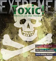 Extreme Science: Toxic! - Gyilkos gyógymódok és más mérgezések - Extreme Science: Toxic! - Killer Cures and other Poisonings