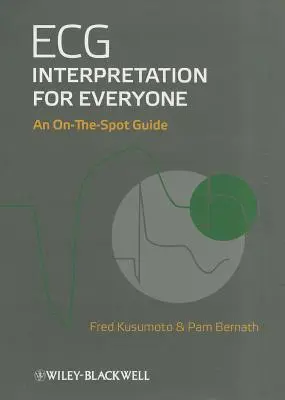 EKG tolmácsolás mindenkinek: A helyszíni útmutató - ECG Interpretation for Everyone: An On-The-Spot Guide