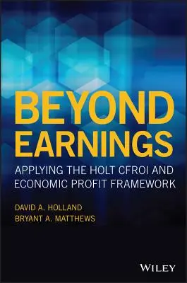 A nyereségen túl: A Holt Cfroi és a gazdasági nyereség keretrendszerének alkalmazása - Beyond Earnings: Applying the Holt Cfroi and Economic Profit Framework