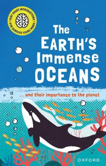 Very Short Introductions for Curious Young Minds: A Föld hatalmas óceánjai - Very Short Introductions for Curious Young Minds: The Earth's Immense Oceans