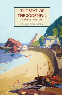 A gúnyosok székhelye: A Devon Mystery - The Seat of the Scornful: A Devon Mystery