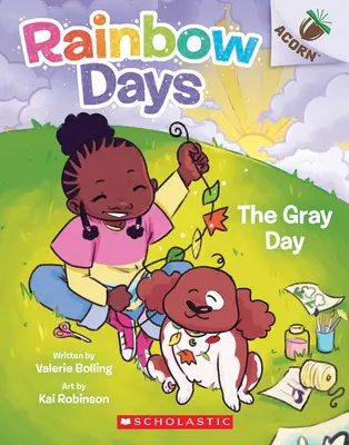 A szürke nap: Egy makk könyv (Szivárványos napok #1) - The Gray Day: An Acorn Book (Rainbow Days #1)