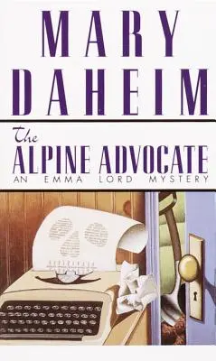 Az Alpok szószólója: Egy Emma Lord-rejtély - The Alpine Advocate: An Emma Lord Mystery