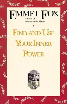 Találd meg és használd a belső erődet - Find and Use Your Inner Power