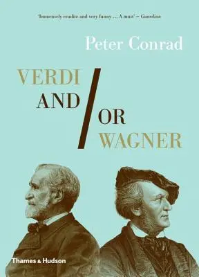 Verdi és/ vagy Wagner: Két ember, két világ, két évszázad - Verdi And/Or Wagner: Two Men, Two Worlds, Two Centuries