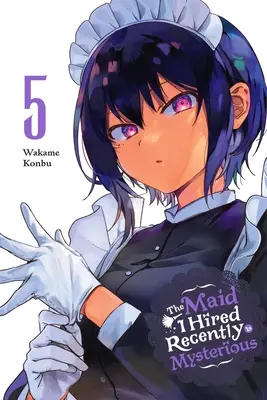 The Maid I Hired Recently Is Mysterious, 5. kötet - The Maid I Hired Recently Is Mysterious, Vol. 5