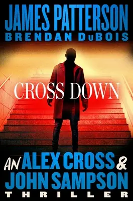 Cross Down: Egy Alex Cross és John Sampson thriller - Cross Down: An Alex Cross and John Sampson Thriller