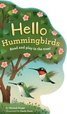 Hello Hummingbirds: Olvass és játssz a fán! - Hello Hummingbirds: Read and Play in the Tree!