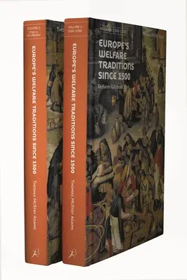 Európa jóléti hagyományai 1500 óta - reformok vég nélkül (Adams Thomas McStay (Independent Scholar USA)) - Europe's Welfare Traditions Since 1500 - Reform Without End (Adams Thomas McStay (Independent Scholar USA))