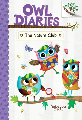 A természet klubja: Egy ágak könyve (Bagolynaplók #18) - The Nature Club: A Branches Book (Owl Diaries #18)