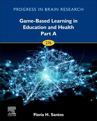 Játékalapú tanulás az oktatásban és az egészségügyben - a. rész: kötet 276. - Game-Based Learning in Education and Health - Part a: Volume 276