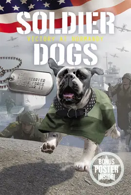 Katonakutyák: Győzelem Normandiában - Soldier Dogs: Victory at Normandy