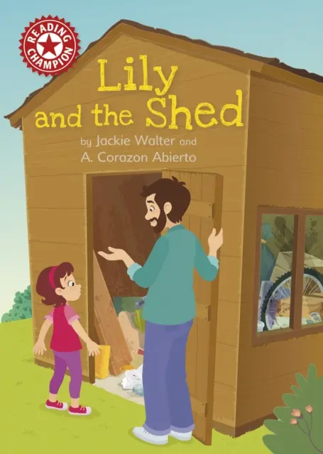 Olvasás bajnoka: Lily és a fészer - Független olvasás Piros 2 - Reading Champion: Lily and the Shed - Independent Reading Red 2