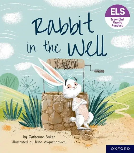 Essential Letters and Sounds: Essential Phonic Readers: Oxford Reading Level 3: Rabbit in the Well (Nyúl a kútban) - Essential Letters and Sounds: Essential Phonic Readers: Oxford Reading Level 3: Rabbit in the Well