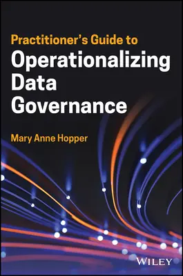 Gyakorlati útmutató az adatkezelés operacionalizálásához - Practitioner's Guide to Operationalizing Data Governance