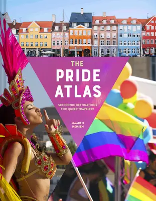 A Büszkeség Atlasz: Pride: 500 ikonikus úti cél a queer utazóknak - The Pride Atlas: 500 Iconic Destinations for Queer Travelers